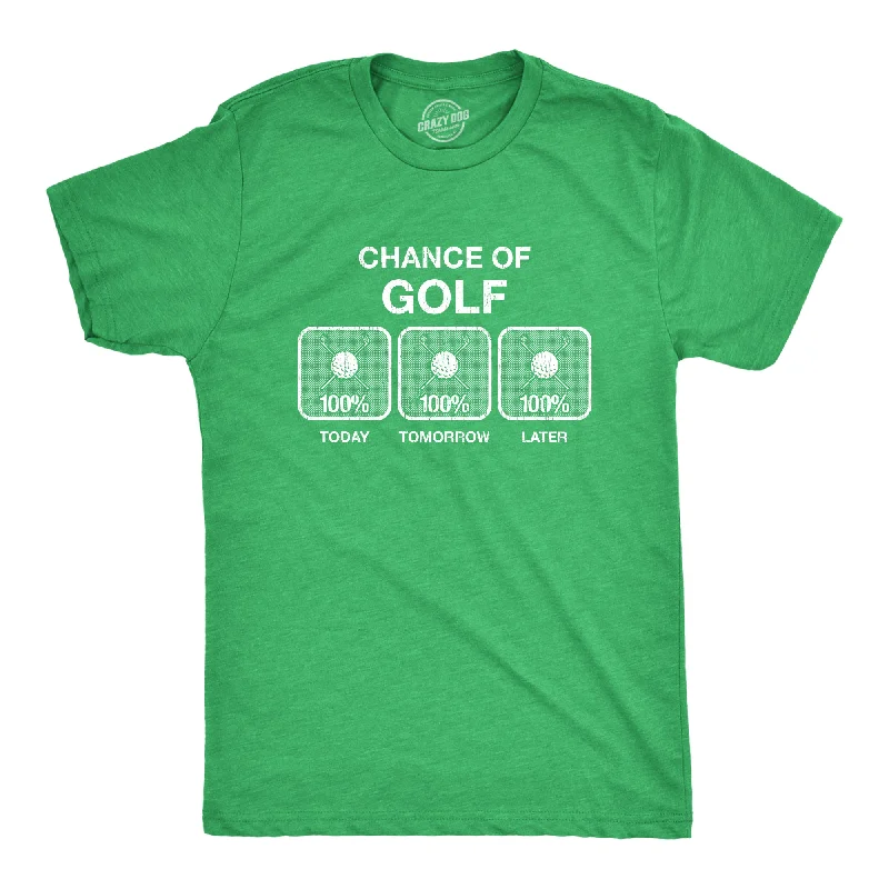 100% Chance Of Golf Men's T Shirt