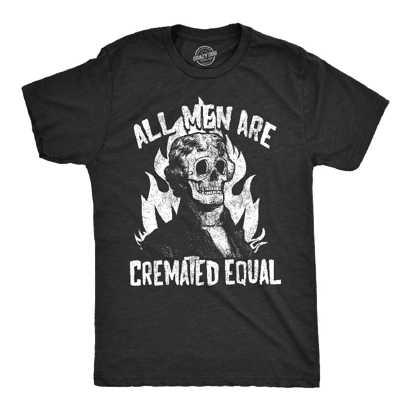 All Men Are Cremated Equal Men's T Shirt