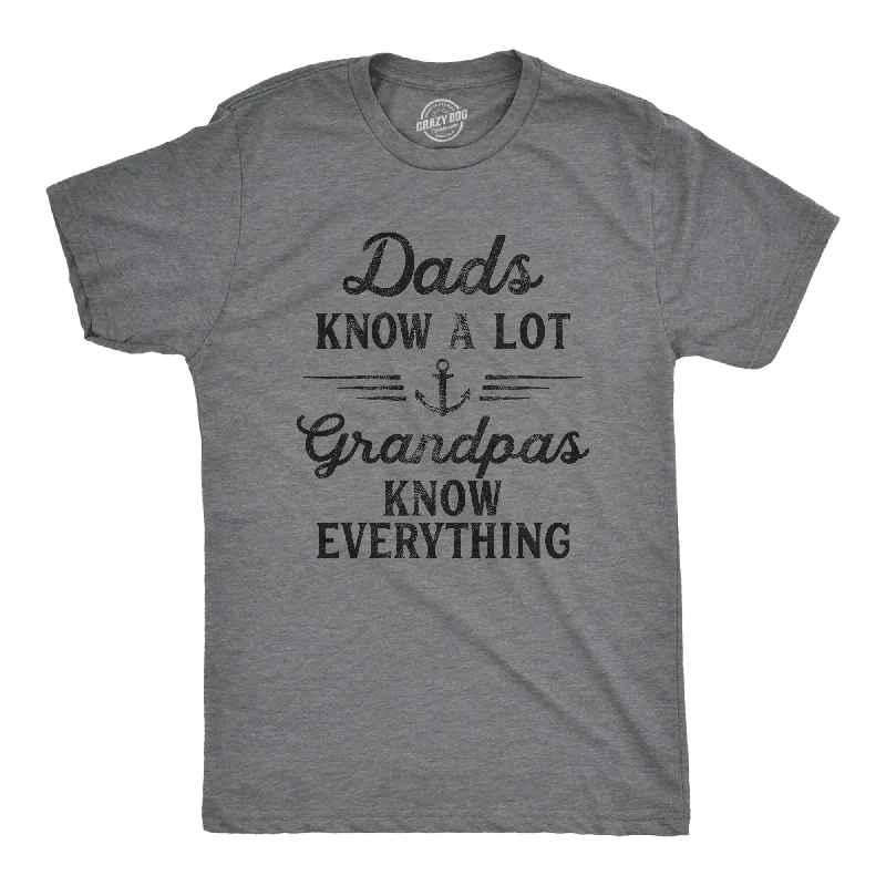 Dad Knows A Lot Grandpas Know Everything Men's T Shirt