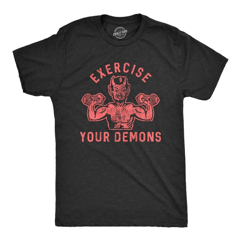 Exercise Your Demons Men's T Shirt