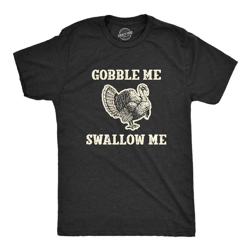 Gobble Me Swallow Me Men's T Shirt