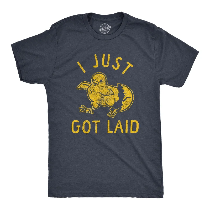 I Just Got Laid Men's T Shirt