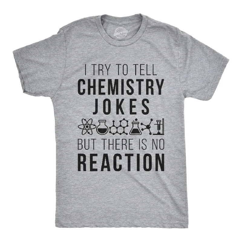 I Try To Tell Chemistry Jokes Men's T Shirt