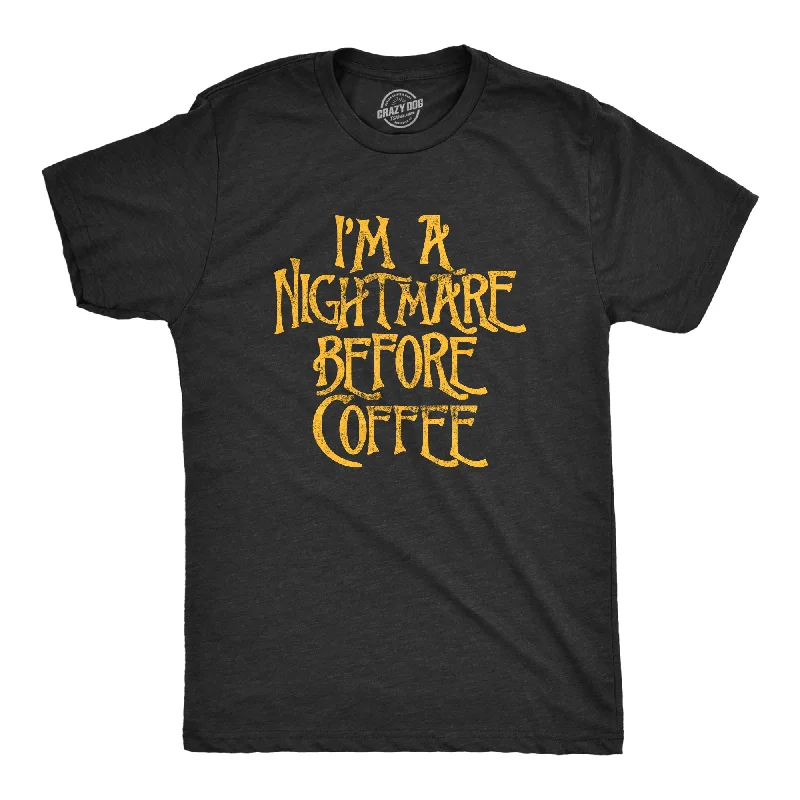 I'm A Nightmare Before Coffee Men's T Shirt