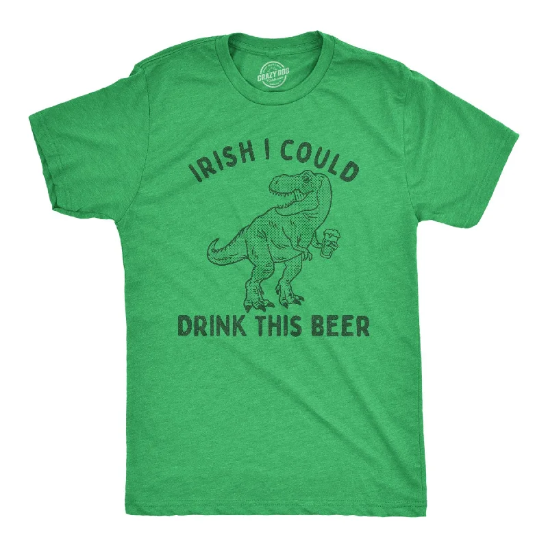 Irish I Could Drink This Beer Men's T Shirt