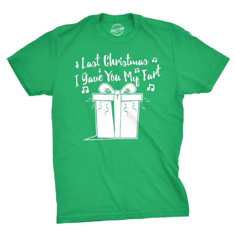 Last Christmas I Gave You My Fart Men's T Shirt