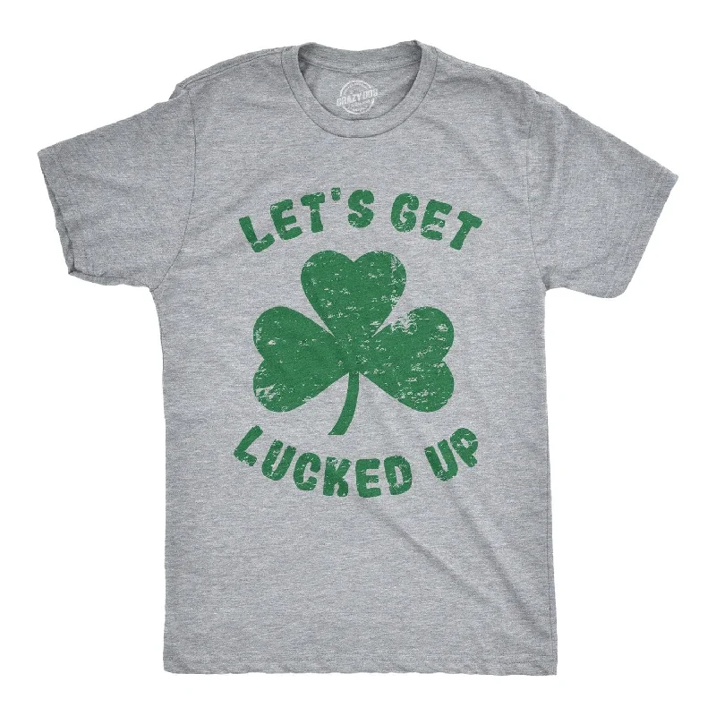 Let's Get Lucked Up Men's T Shirt