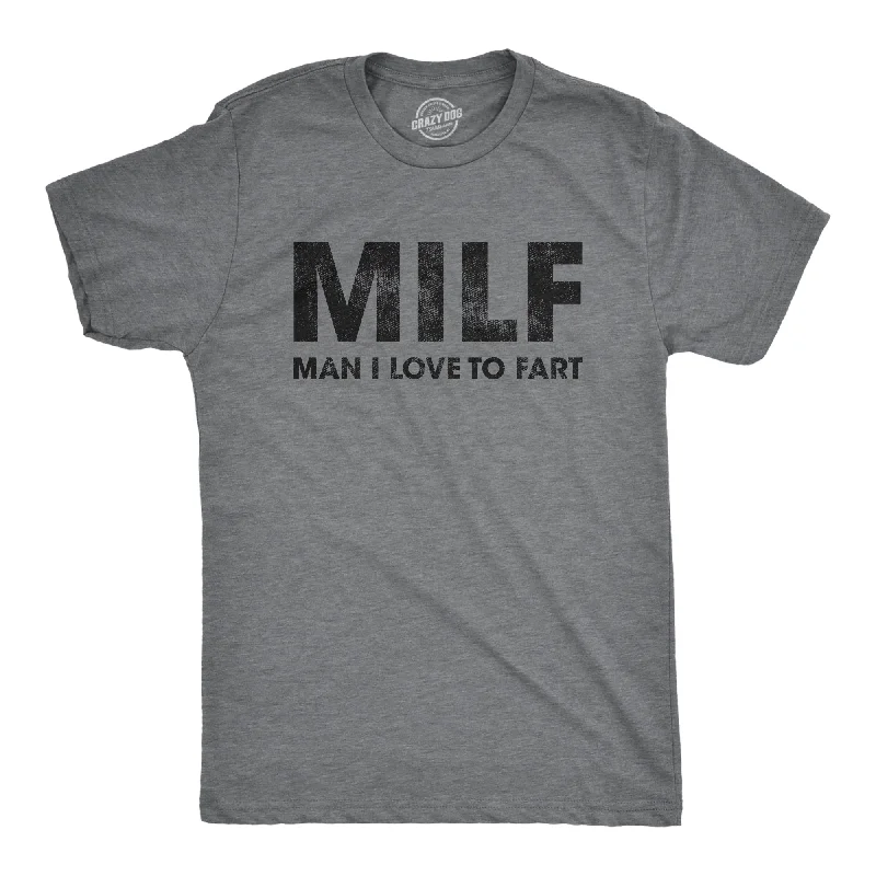 MILF Man I Love To Fart Men's T Shirt