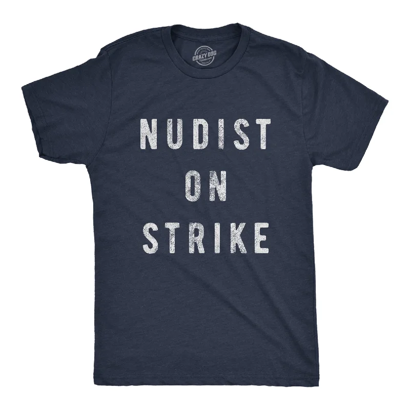 Nudist On Strike Men's T Shirt