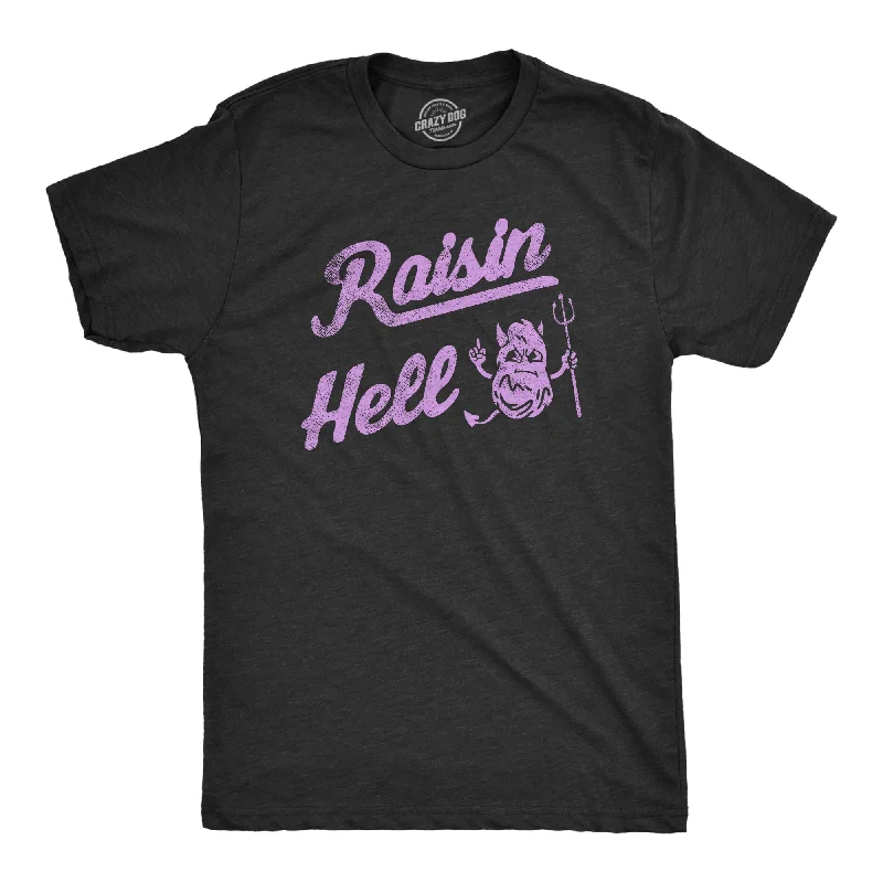 Raisin Hell Men's T Shirt