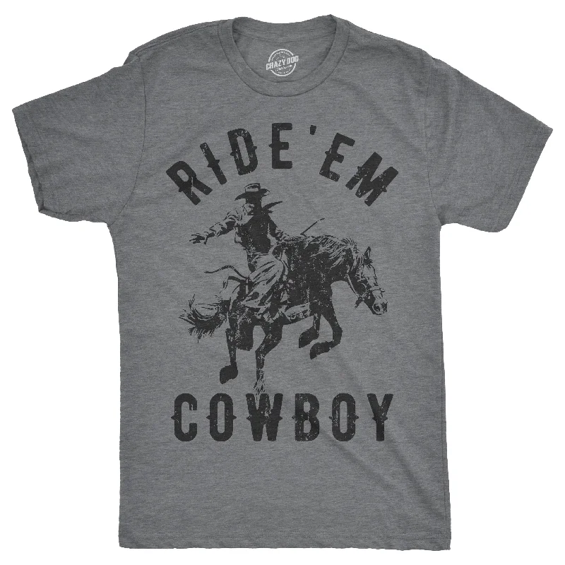 Ride 'Em Cowboy Men's T Shirt