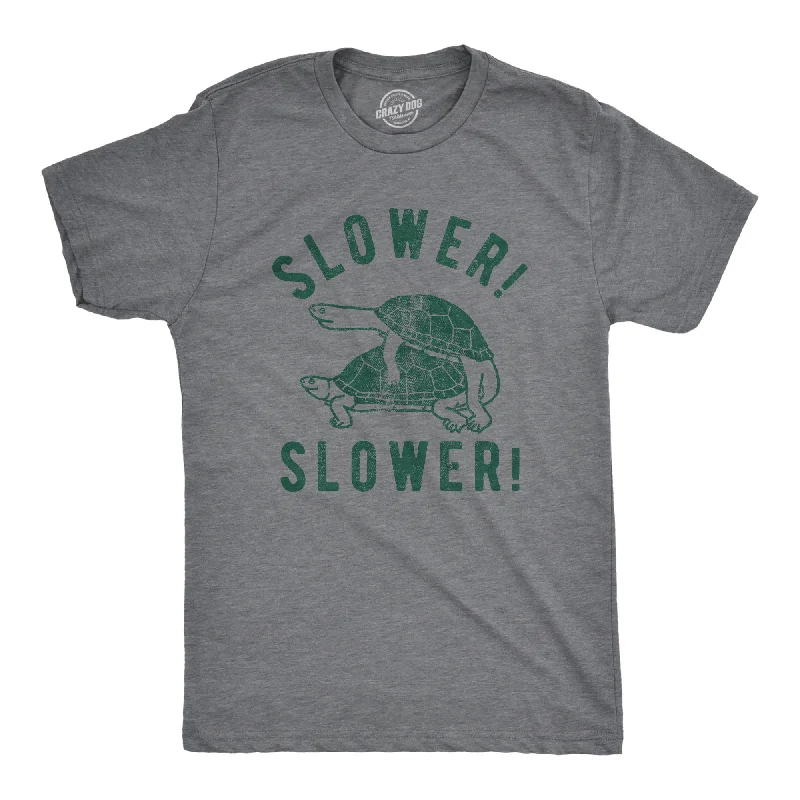 Slower Slower! Men's T Shirt