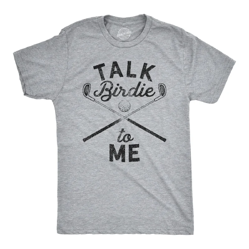 Talk Birdie To Me Men's T Shirt