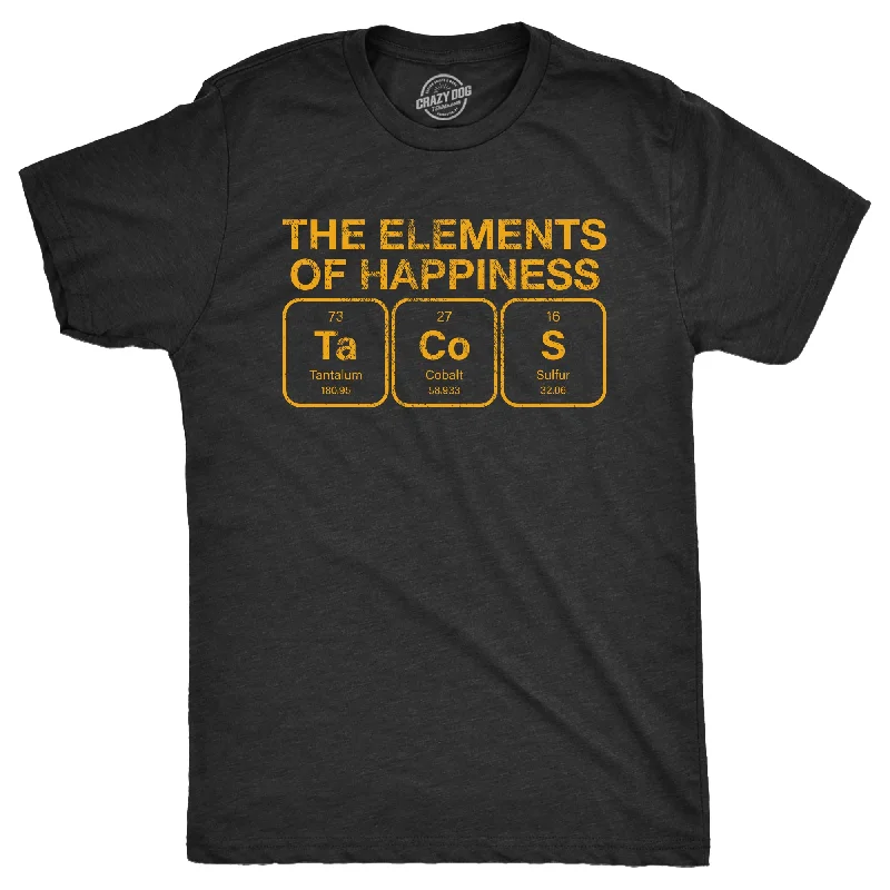 The Elements Of Happiness Tacos Men's T Shirt