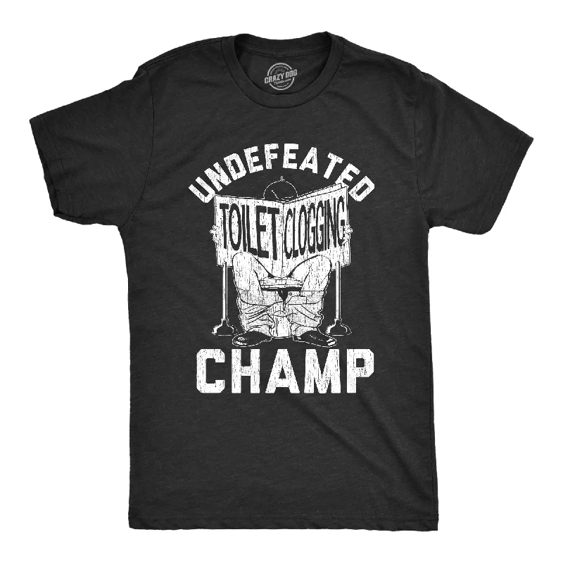 Undefeated Toilet Clogging Champ Men's T Shirt