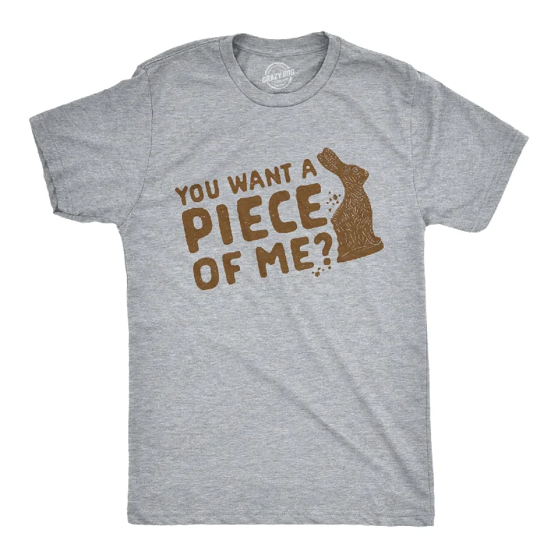 You Want A Piece Of Me? Men's T Shirt